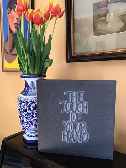 The Touch of Your Hand - Slate - Raised Lettering. Size: 12"(W) x 12"(H) x 1"(D) - $400