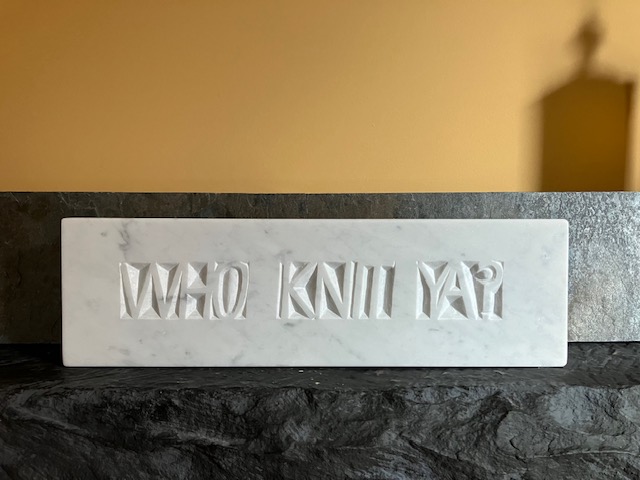 Who Knit Ya? Hand carved raised lettering in Italian marble. Size: 13 3/4"(L) x 4" (H) x 1 10/16"(D) - $400